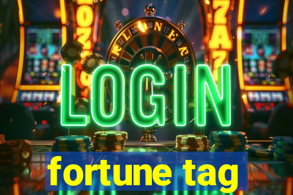 fortune tag